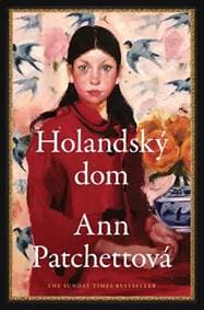 Holandský dom - Patchettová Ann