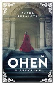 Oheň v srdciach - Šulajová Zuzana