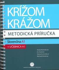 Krížom krážom - metodická príručka - Slovenčina A1 + učebnica A1 - Renáta Kamenárová, Eva Španová, Helena Ĺos Ivoríková