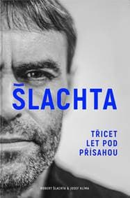 Robert Šlachta - Třicet let pod přísahou - Klíma, Robert Šlachta Josef