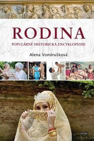 Rodina - Populární historická encykloped - Vondrušková Alena