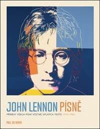John Lennon PÍSNĚ - Příběhy všech písní - Noyer Paul Du