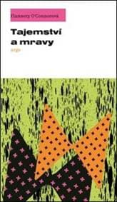 Tajemství a mravy - Flanerry O´Connorová