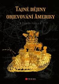 Tajné dějiny objevování Ameriky - Kolektív autorov