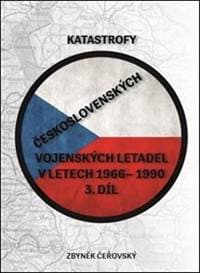 Katastrofy československých vojenských letadel v letech 1966 - 1990 - Zbyněk Čeřovský
