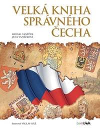 Velká kniha správného Čecha - Vaněček, Jana Vaněčková Michal 1