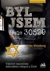 Byl jsem číslo 30529 - Felix Weinberg 1