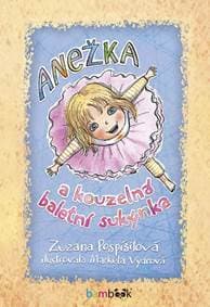 Anežka a kouzelná baletní sukýnka - Pospíšilová Zuzana