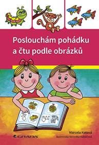 Poslouchám pohádku a čtu podle obrázků - Kotová Marcela 1