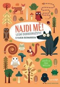 Najdi mě! Lesní dobrodružství s vlkem Be - Baruzziová Agnese 1