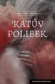 Katův polibek - Kallentoft Mons 1