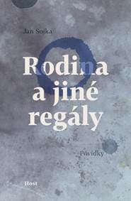 Rodina a jiné regály - Příběhy pod rouškou - Sojka Jan