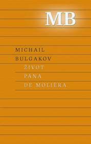 Život pána de Moliéra - Bulgakov Michail