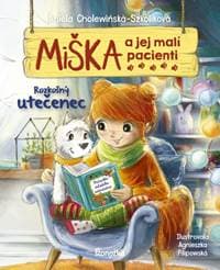 Miška a jej malí pacienti 4: Rozkošný utečenec - Cholewinska-Szkoliková Aniela 1