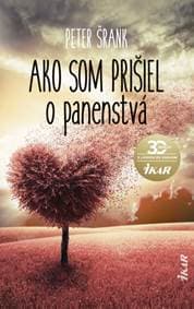 Ako som prišiel o panenstvá - Šrank Peter