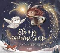 Ela a jej zázračné svetlo - Fleming Lucy