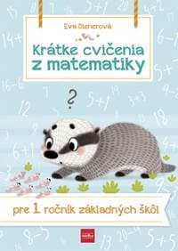 Krátke cvičenia z matematiky pre 1. ročník ZŠ - Dienerová Eva