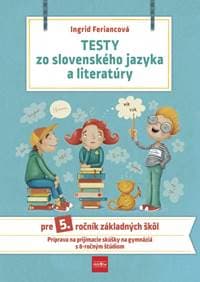 Testy zo slovenského jazyka a literatúry pre 5. ročník základných škôl, 2. vydanie - Feriancová Ingrid 1