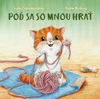 Poď sa so mnou hrať - Schoenwaldová, Nadine Reitzová Sophie