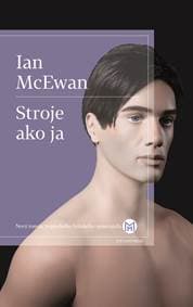 Stroje ako ja - Ian McEwan