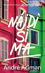 Nájdi si ma - André Aciman 1