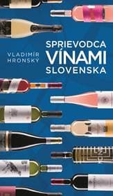 Sprievodca vínami Slovenska 3 - Vladimír Hronský