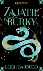 Zajatie búrky (Griša 2) - Leigh Bardugo