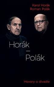 Horák - Polák. Hovory o divadle - Karol Horák 1