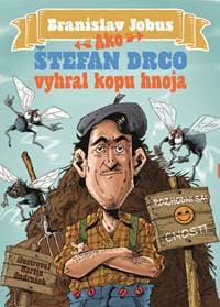 Ako Štefan Drco vyhral kopu hnoja - Branislav Jobus 1