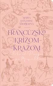 Francúzsko krížom-krážom - Mária Danthine Dopjerová 1