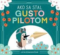 Ako sa stal Gusto pilotom - Lucia Zednikovičová 1