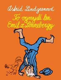 To vymyslí len Emil z Lönnebergy - Astrid Lindgrenová