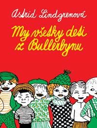 My všetky deti z Bullerbynu - Astrid Lindgrenová 1
