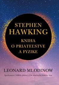 Stephen Hawking: Kniha o priateľstve a fyzike - Leonard Mlodinow 1