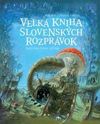 Veľká kniha slovenských rozprávok - Ľubomír Feldek 1