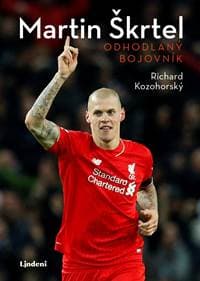 Martin Škrtel: Odhodlaný bojovník - Kolektív autorov