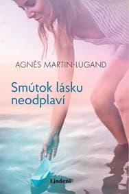 Smútok lásku neodplaví - Agnes Martin-Lugand 1