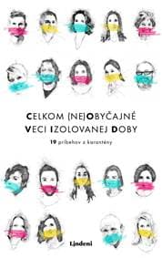Celkom (ne)obyčajné veci izolovanej doby - Kolektív 1