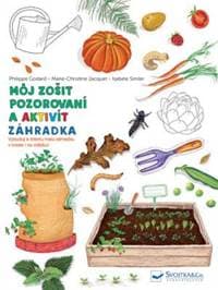 Záhradka môj zošit pozorovaní a aktivít - Kolektív autorov