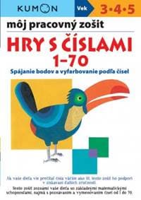 Hry s číslami 1 - 70 môj pracovný zošit - Kolektív autorov