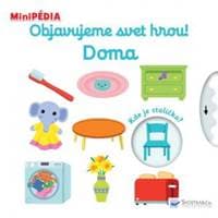 MiniPÉDIA - Objavujeme svet hrou! Doma - autor neuvedený