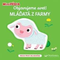 MiniPÉDIA - Objavujeme svet! Mláďatká z farmy - autor neuvedený 1