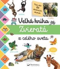 Veľká kniha Zvieratá z celého sveta - autor neuvedený