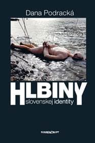 Hlbiny slovenskej identity - Dana Podracká 1