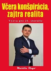 Včera konšpirácia, zajtra realita - Martin Bago 1