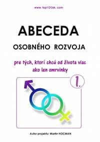 Abeceda osobného rozvoja 1 - Pre tých, ktorí chcú od života viac ako len omrvinky - Hocman Martin