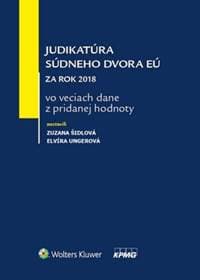 Judikatúra súdneho dvora EÚ za rok 2018 vo veciach dane z pridanej hodnoty - Zuzana Šidlová, Elvíra Ungerová 1