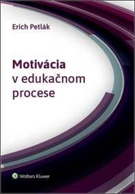 Motivácia v edukačnom procese - Erich Petlák 1