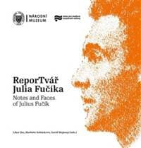 ReporTvář Julia Fučíka / Notes and Faces of Julius Fučík - Libor Jůn, Markéta Kabůrková, David Majtenyi 1