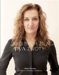 Jako bych žila dva životy - Milan Ohnisko